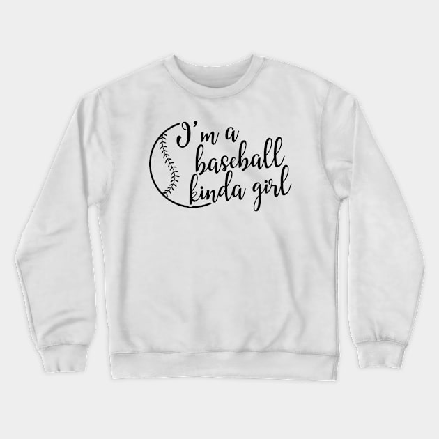 Baseball Girl - I'm a baseball kinda girl Crewneck Sweatshirt by KC Happy Shop